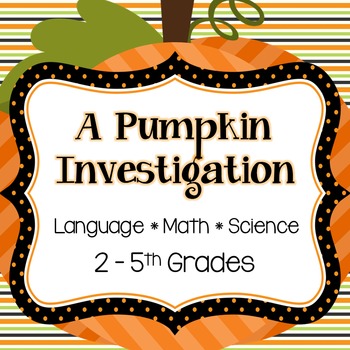 Preview of Pumpkin Investigation! (Language*Science*Math)