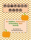 Pumpkin Math-Addition, Subtraction, & Rounding Activity