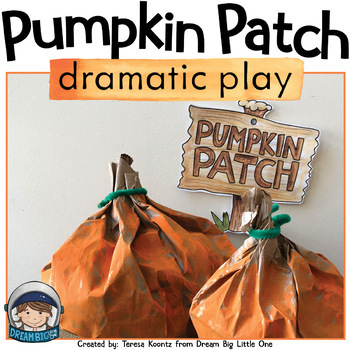 Preview of Pumpkin Patch Dramatic Play Center Thanksgiving Dramatic Play Center Fall Theme