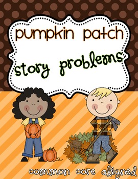Pumpkin Patch Math Story Problems by Rulin' the Roost | TpT