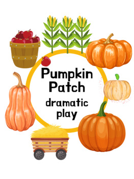 Preview of Pumpkin Patch Theme Dramatic Play Preschool/Prek