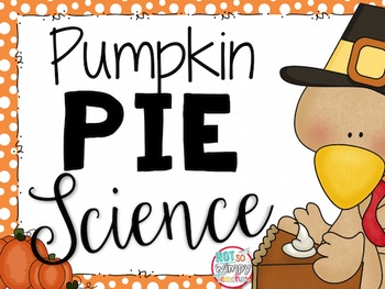 Preview of Thanksgiving Pumpkin Pie Science Activity
