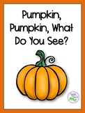 Pumpkin, Pumpkin, What Do You See?