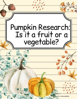 Preview of Pumpkin Research: Is it a fruit or a vegetable?