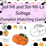Pumpkin Solfege Matching Game for Sol Mi and Sol La Mi  El
