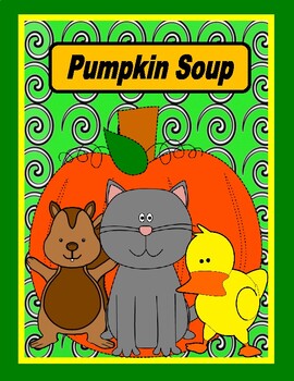 Preview of Pumpkin Soup  --  18 Literacy Activities + 28 Word Cards!