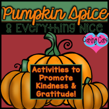 Preview of Pumpkin Spice and Everything Nice: Kindness, Love, and Gratitude Activity Pack