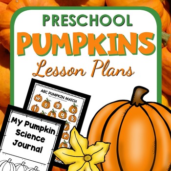 Pumpkin Theme Preschool Lesson Plans by ECEducation101 | TpT