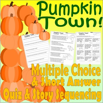 Preview of Pumpkin Town! Fall Reading Comprehension Quiz & Story Sequencing