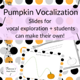 Pumpkin Vocalization Powerpoint + Make Your Own Vocal Exploration