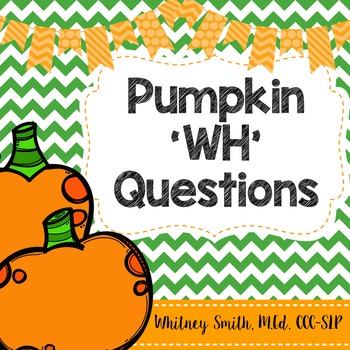 Preview of Pumpkin WH Questions for Speech Therapy