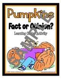 Pumpkins: A Fact & Opinion Learning Center