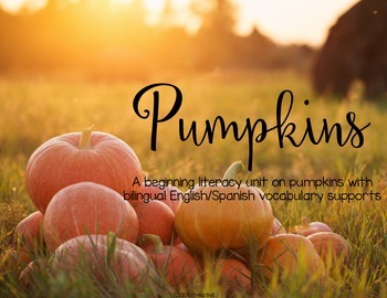 Preview of Pumpkins: A beginning literacy unit with bilingual vocabulary supports