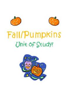 Preview of Pumpkins/Fall Unit of Study