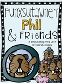 Punxsutawney Phil & Friends:  A Groundhog Day Unit