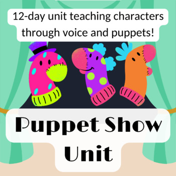 Preview of Puppet Show Unit -- Teach Voice and Character with Puppets!