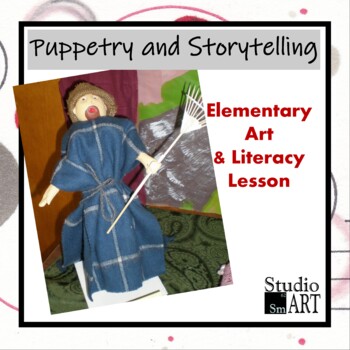 Preview of Puppets and Storytelling Interdisciplinary Art Lesson