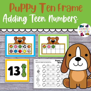 Preview of Puppy Ten Frame Adding Teen Numbers for Math Games / Small Group / Centers