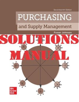 Preview of Purchasing and Supply Management, 17th Edition by Fraser  SOLUTIONS MANUAL