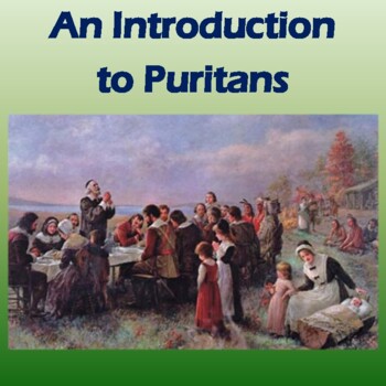 Preview of Puritans PowerPoint: Introduces Puritanism, Foundation of Pilgrims' Beliefs