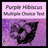 100-Question Multiple-Choice Test for Purple Hibiscus