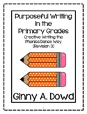 Purposeful Writing in the Primary Grades the Phonics Dance™ Way