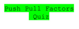 Push Pull Factor Quiz (A great piece to an Emergency Sub Plan)