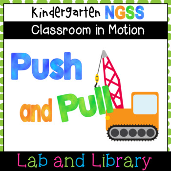 Preview of Kindergarten Classroom in Motion: Pushes & Pulls (NGSS Aligned!)