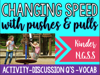 Preview of Push and Pull-  (Force and Motion)  Changing the Speed!- Kinder NGSS Mini Unit