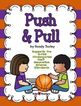 Preview of NGSS Kindergarten-PS2-1:  Force and Motion: Push and Pull/Print & TPT Digital