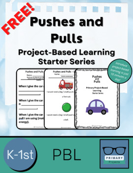 Preview of Pushes and Pulls - Project-Based Learning Starter Series