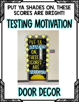 Preview of Put Ya Shades On, These Scores Are BRIGHT: TESTING MOTIVATION Door Decor