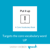 Put it UP- Interactive Core Vocabulary book