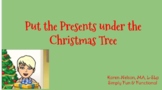Put the Presents Around the Christmas Tree