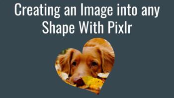 Preview of Putting an image onto any shape with Pixlr - Perfect for TPT sellers!