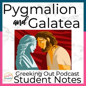 Preview of Pygmalion and Galatea | Greeking Out Podcast Students Listening Notes