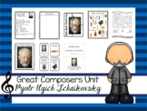 Pyotr Ilyich Tchaikovsky Great Composer Unit.  Music Appre