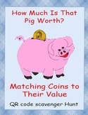 QR Code Scavenger Hunt- How Much is That Pig Worth Matchin