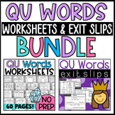 QU Words BUNDLE: No Prep Worksheets and Exit Slips Assessm