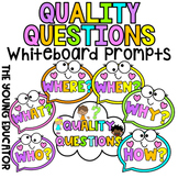 QUALITY QUESTIONS WHITEBOARD PROMPTS - WHO? WHAT? WHEN? WH