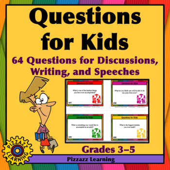 Preview of QUESTIONS FOR KIDS • 64 Questions for Discussions, Writing, and Speeches