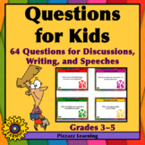 QUESTIONS FOR KIDS • 64 Questions for Discussions, Writing