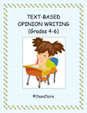 TEXT BASED OPINION WRITING (Grades 4-6) Common Core and SBAC Prep