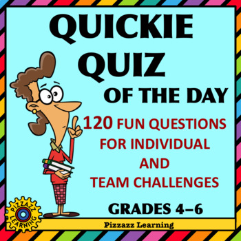 QUICKIE QUIZ OF THE DAY • 120 Fun Questions by Pizzazz Learning | TPT