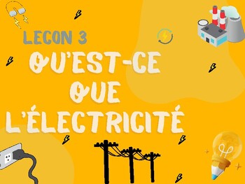 Preview of Qu'est-ce que l'électricité - BC Curriculum - 7e année