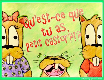 Preview of Qu'est-ce que tu as, petit castor?!? - French CI / TPRS - the verb avoir