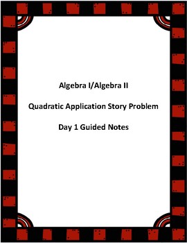 Preview of Quadratic Application Story Problems Day 1 Guided Notes