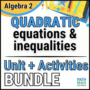Preview of Quadratic Equations and Inequalities - Unit 7 Bundle- Texas Algebra 2 Curriculum