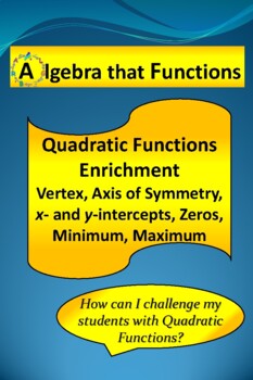 Preview of Quadratic Functions Enrichment: Vertex, Axis of Symmetry, x- and y-intercepts