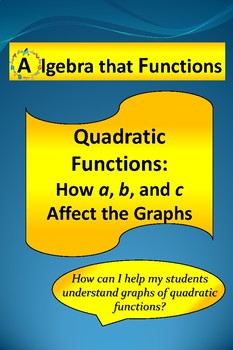 Preview of Quadratic Functions Exploring the Effects of "a","b", and "c" *DISTANCE LEARNING